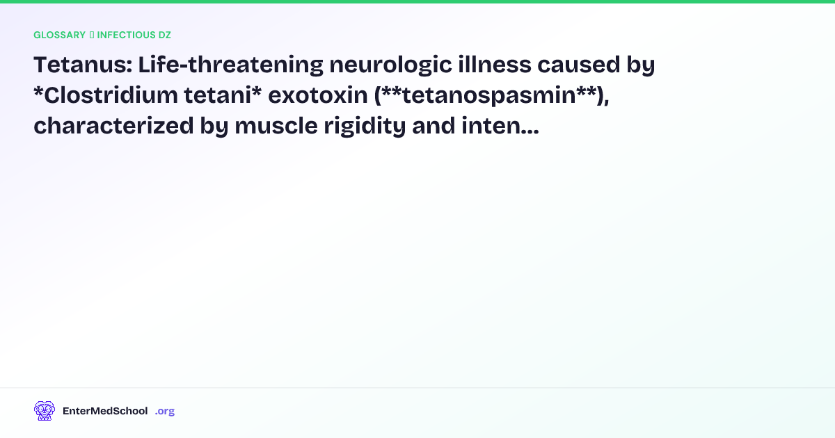 Tetanus (lockjaw) — Definition, Causes & Treatment | EnterMedSchool ...